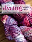 Dyeing To Spin & Knit Book