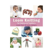 Loom Knitting for Babies & Toddlers
