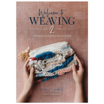 Welcome to Weaving 2: Techniques and Projects to Take You Further