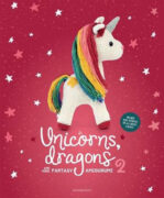 Unicorns, Dragons & More Fantasy Amigurumi 2