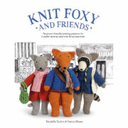 Knit Foxy and Friends: Beginner-friendly knitting patterns
