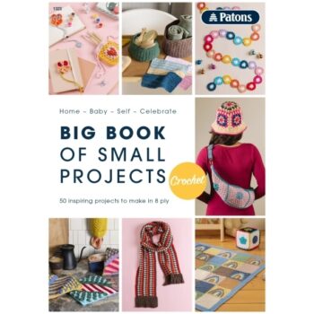 Patons Big Book Of Small Projects Crochet 1323